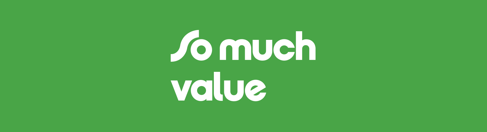 So much value