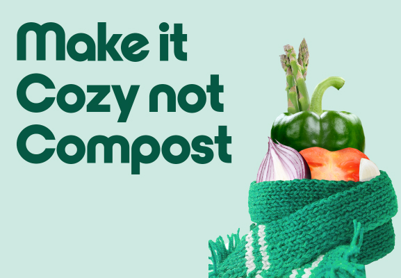 Make it cozy not compost