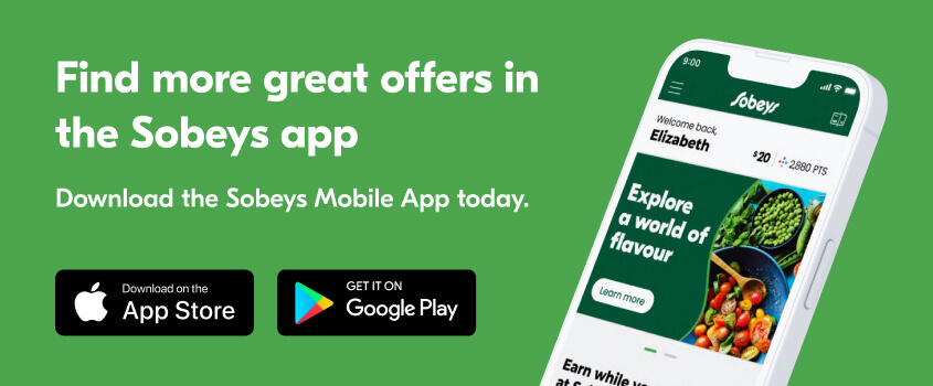 Find more great offers in the Sobeys app